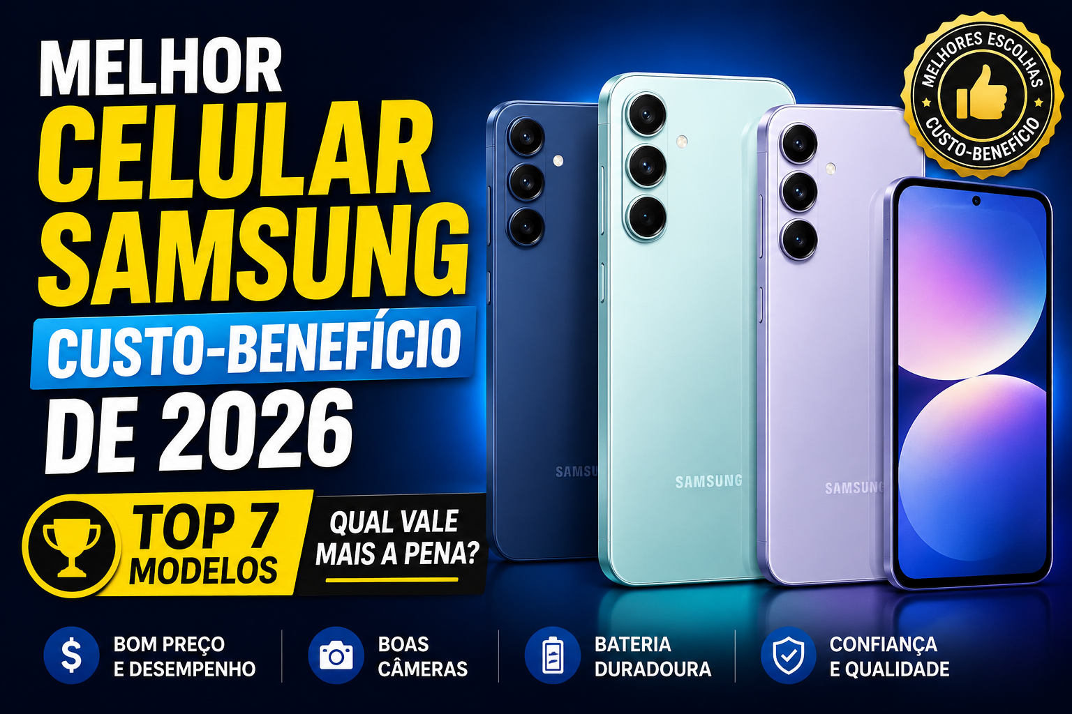 Melhor Celular Samsung Custo-Benefício de 2026: Top 7 Modelos